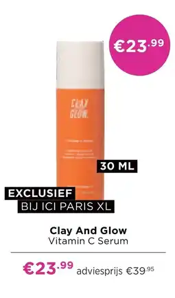 ICI Paris XL Clay And Glow Vitamin C Serum aanbieding