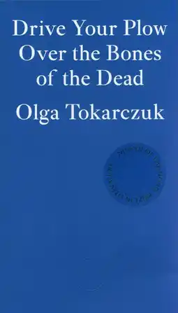 Amazon Drive your plow over the bones of the dead: Olga Tokarczuk aanbieding