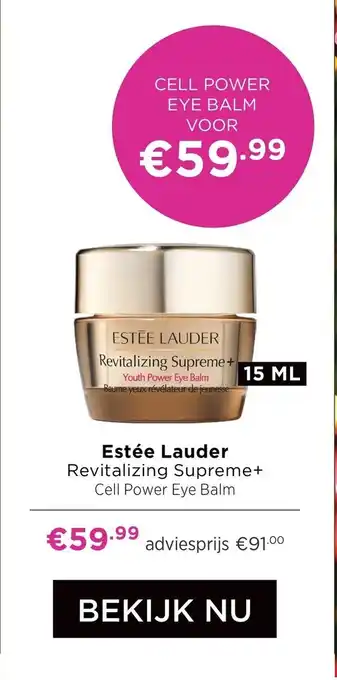 ICI Paris XL Estée Lauder Revitalizing Supreme+ Cell Power Eye Balm aanbieding