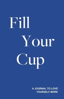 Amazon Fill Your Cup - A Journal to Love Yourself More aanbieding