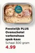 PLUS Feestelijk PLUS Ovenschotel varkenshaas spek-kaas aanbieding