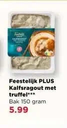PLUS Feestelijk PLUS Kalfsragout met truffel aanbieding