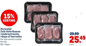 Makro Horecalijn Zuid-Amerikaanse runderentrecote, ribeye of tournedos aanbieding