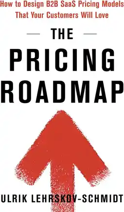 Amazon The Pricing Roadmap: How to Design B2B SaaS Pricing Models That Your Customers Will Love aanbieding