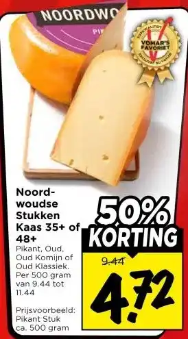 Vomar Voordeelmarkt Noord- woudse Stukken Kaas 35+ of, 48+ aanbieding