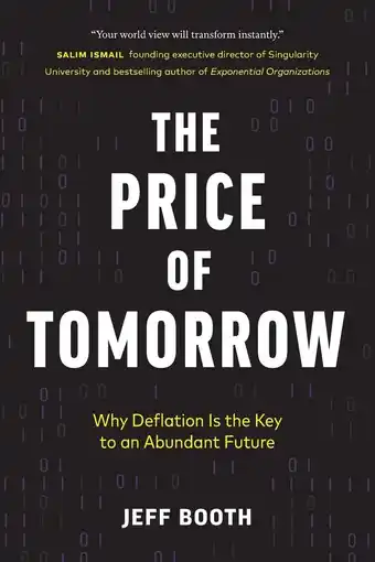 Amazon The Price of Tomorrow: Why Deflation is the Key to an Abundant Future aanbieding
