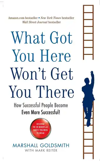 Amazon What Got You Here Won't Get You There: How Successful People Become Even More Successful aanbieding