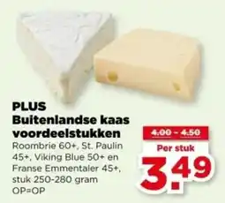 PLUS Plus Buitenlandse kaas Voordeelstukken aanbieding