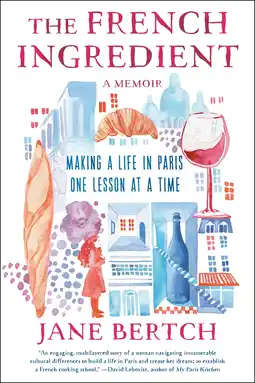 Amazon The French Ingredient: Making a Life in Paris One Lesson at a Time A Memoir aanbieding