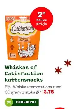 Welkoop Whiskas of Catisfaction kattensnacks aanbieding