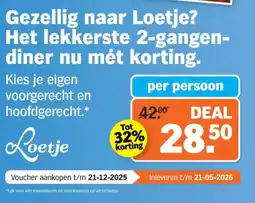 Albert Heijn Gezellig naar Loetje? Het lekkerste 2 gangen diner nu mét korting. aanbieding
