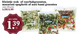 Boon`s Markt groenten1.59/1.99Kleintje wok- of roerbakgroenten, macaroni-spaghetti of nasi-bami groenten aanbieding