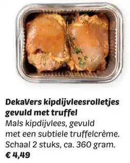 Dekamarkt DekaVers kipdijvleesrolletjes gevuld met truffel aanbieding