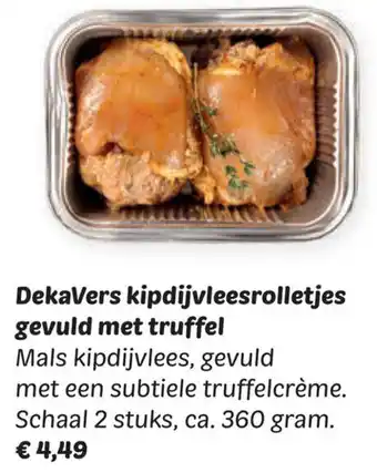 Dekamarkt DekaVers kipdijvleesrolletjes gevuld met truffel aanbieding