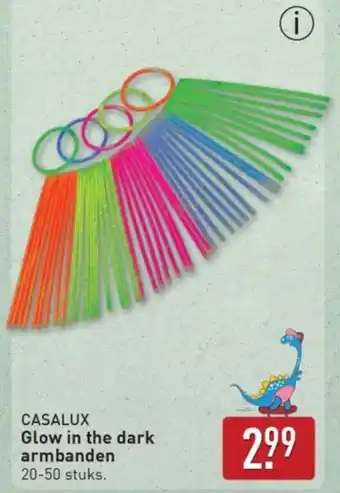 ALDI Casalux glow in the dark armbanden aanbieding