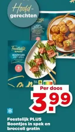 PLUS Feestelijk PLUS Boontjes in spek en broccoli gratin aanbieding