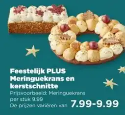 PLUS Feestelijk PLUS Meringuekrans en kerstschnitte aanbieding