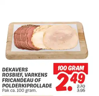 Dekamarkt Dekavers rosbief varkens fricandeau of polderkiprollade aanbieding