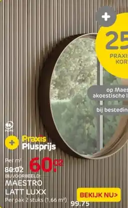 Praxis Maestro latt luxx aanbieding