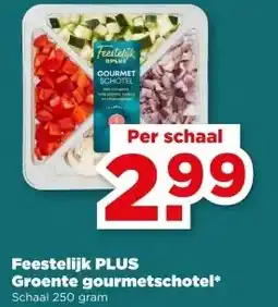 PLUS Feestelijk PLUS Groente gourmetschotel* aanbieding