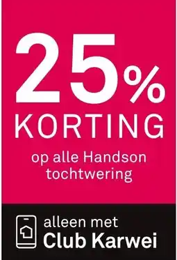 Karwei Op alle Handson tochtwering aanbieding