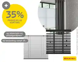 Praxis Op jaloezieën en plisségordijnen aanbieding
