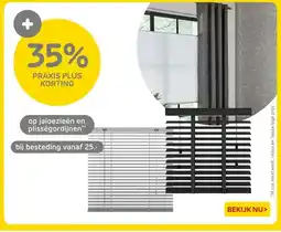 Praxis op jaloezieën en plisségordijnen aanbieding