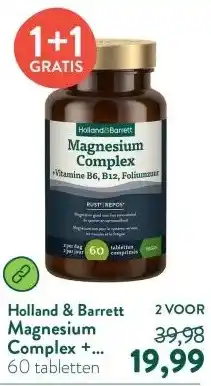 Holland & Barrett Magnesium Complex + Vitamine B6, B12, Foliumzuur aanbieding