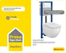 Praxis Aquazuro Inbouwreservoirset Iris aanbieding