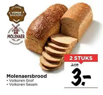 Vomar Voordeelmarkt Molenaersbrood Volkoren Grof Of Volkoren Sesam aanbieding