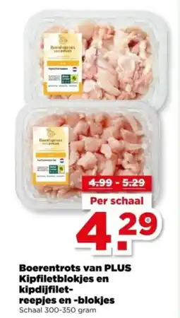 PLUS Boerentrots van PLUS Kipfiletblokjes en kipdijfilet- reepjes en -blokjes aanbieding