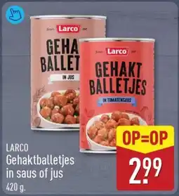 ALDI Larco Gehaktballetjes in saus of jus aanbieding