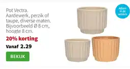 Intratuin Pot Vectra. Aardewerk, perzik of taupe, diverse maten. Bijvoorbeeld Ø 8 cm, hoogte 8 cm. aanbieding