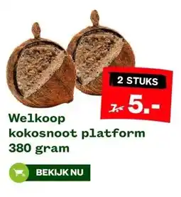 Welkoop Welkoop kokosnoot platform aanbieding