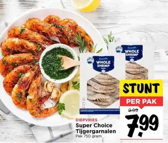 Vomar Voordeelmarkt Super Choice Tijgergarnalen 750g aanbieding