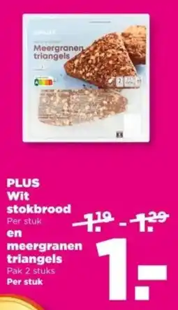 PLUS PLUS Wit stokbrood en meergranen triangels aanbieding