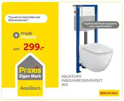 Praxis Aquazuro Iris Inbouwtoilet set met aanbieding