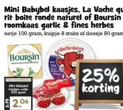Boon`s Markt Mini Babybel kaasjes, La Vache qui rit boite ronde naturel of Boursin roomkaas garlic & fines herbes aanbieding
