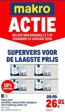 Makro Metro Chef scholfilet, zeebaarsfilet, kabeljauw loin of sliptong zonder vel aanbieding
