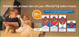 Trekpleister Keuze uit het hele Natterman assortiment. M.u.v. geneesmiddelen, zie verpakking. aanbieding