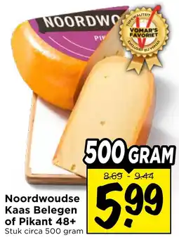 Vomar Voordeelmarkt Noordwoudse Kaas Belegen of Pikant 48+ aanbieding