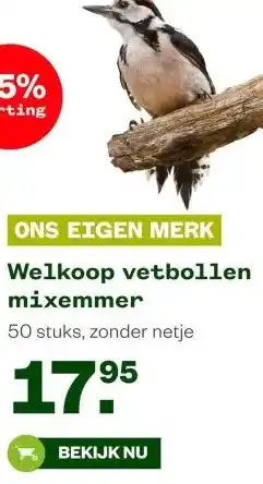 Welkoop Welkoop vetbollen mixemmer aanbieding