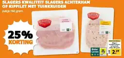 Coop SLAGERS KWALITEIT SLAGERS ACHTERHAM OF KIPFILET MET TUINKRUIDEN aanbieding