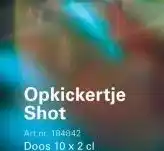 Sligro Opkickertje Shot aanbieding