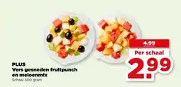 PLUS Vers gesneden fruitpunch en meloenmix aanbieding