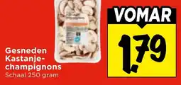 Vomar Voordeelmarkt Gesneden Kastanjechampignons aanbieding