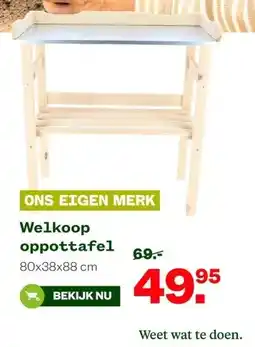 Welkoop Welkoop oppottafel aanbieding