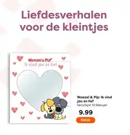 The Read Shop Woezel & Pip: Ik vind jou zo lief aanbieding