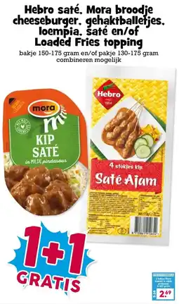 Boon`s Markt Hebro saté, Mora broodje cheeseburger, gehaktballetjes. loempia. saté en/of Loaded Fries topping aanbieding