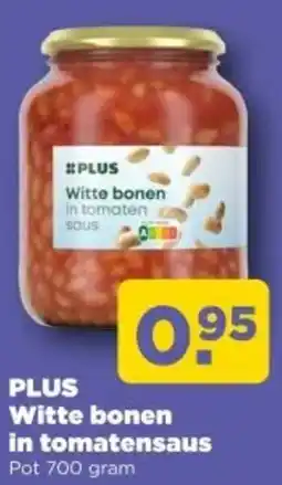 PLUS PLUS Witte bonen in tomatensaus aanbieding